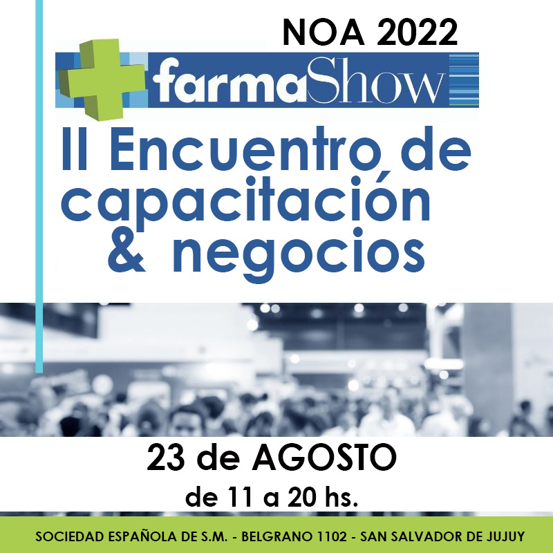 Farmashow NOA 2022: La industria y laboratorios más reconocidos vuelven a Jujuy para una gran exposición - Diario El Paso
